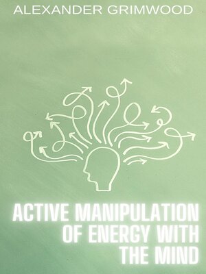 cover image of Active Manipulation of Energy with the Mind